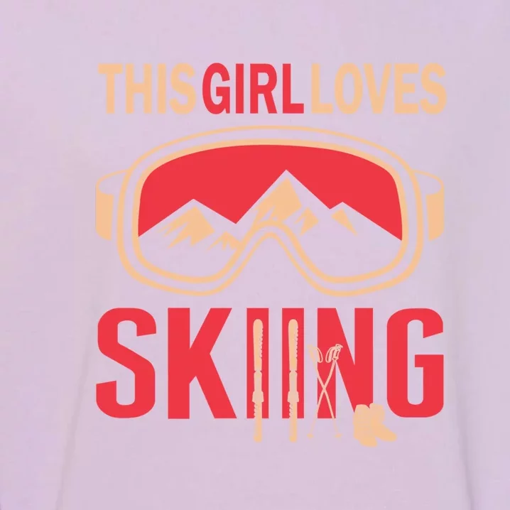 Women This Girl Loves Skiing Gift For Skier Garment-Dyed Sweatshirt