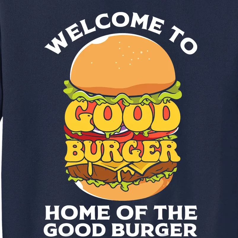 Welcome To Good Burger Ham Cheese Burger Food Graphic Kawaii Anime Friends Cute Tall Sweatshirt