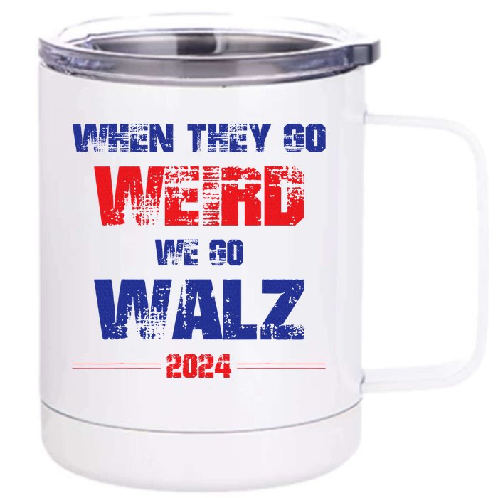 When They Go Weird We Go Walz 2024 Vintage Design Front & Back 12oz Stainless Steel Tumbler Cup