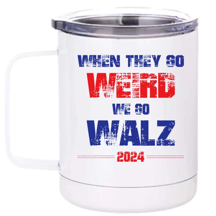 When They Go Weird We Go Walz 2024 Vintage Design Front & Back 12oz Stainless Steel Tumbler Cup