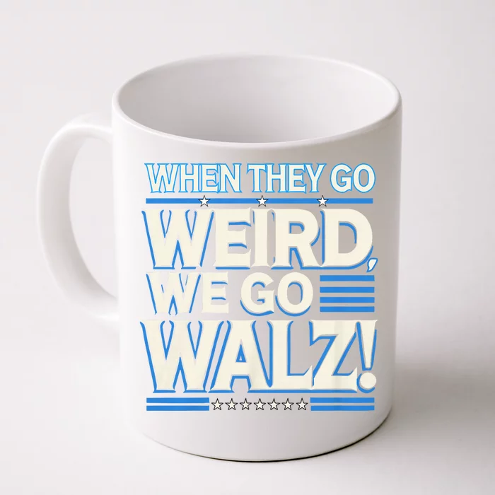 When They Go Weird We Go Walz Front & Back Coffee Mug