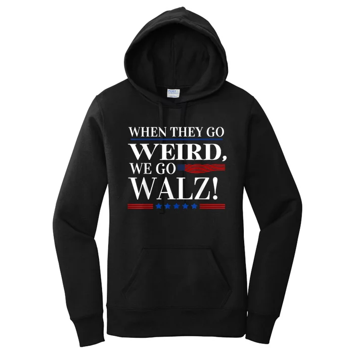 When They Go Weird We Go Walz President Kamala Harris Walz Women's Pullover Hoodie