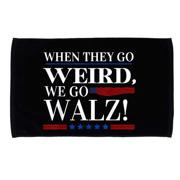 When They Go Weird We Go Walz President Kamala Harris Walz Microfiber Hand Towel