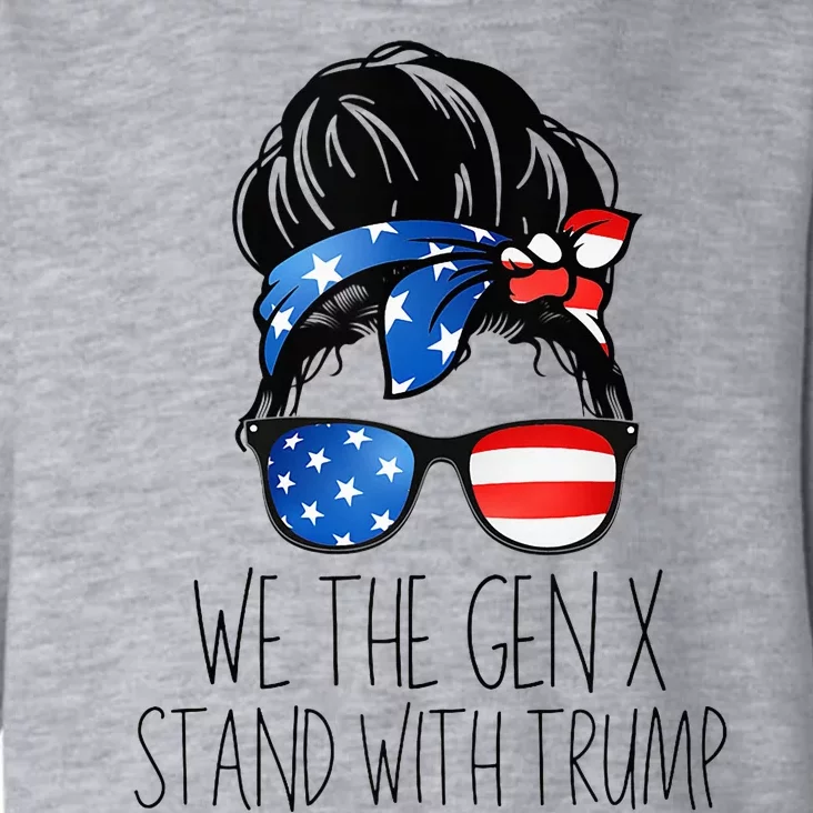 We The Gen X Stand With Trump Messy Bun Patriotic Toddler Hoodie