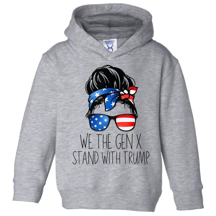 We The Gen X Stand With Trump Messy Bun Patriotic Toddler Hoodie