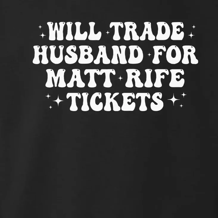 Will Trade Husband For Matt Rife Tickets Toddler Hoodie