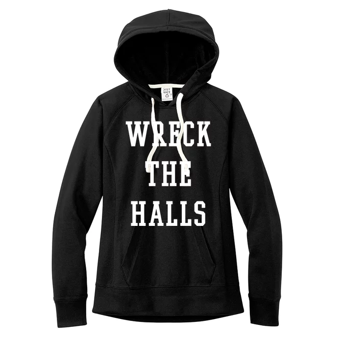 Wreck The Halls Christmas Holiday Women's Fleece Hoodie