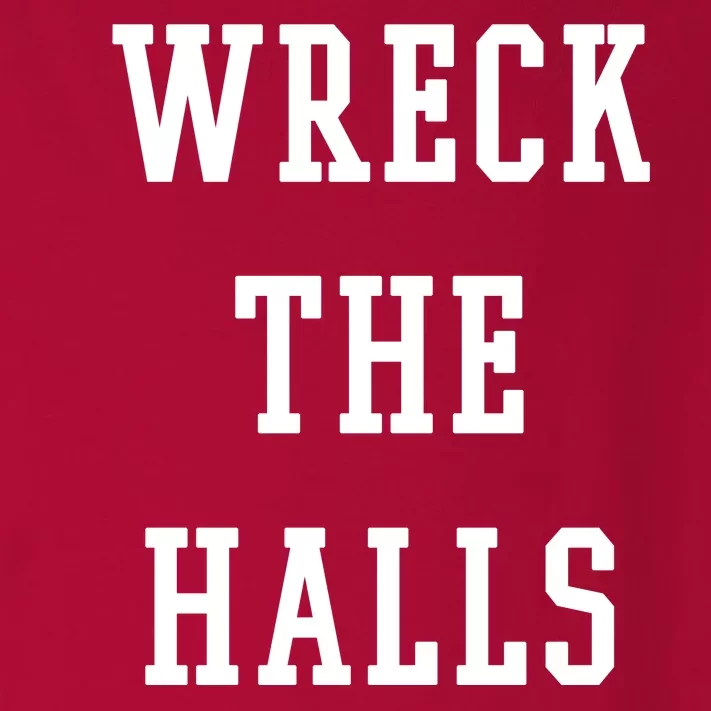 Wreck The Halls Christmas Holiday Toddler Long Sleeve Shirt