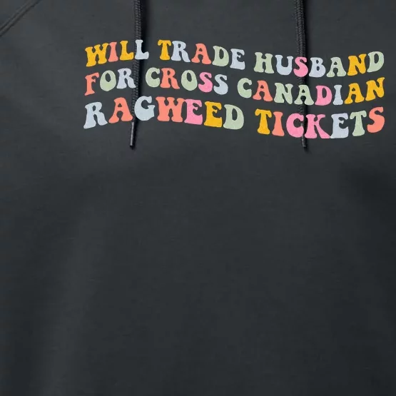 Will Trade Husband For Cross Canadian Ragweed Tickets Performance Fleece Hoodie