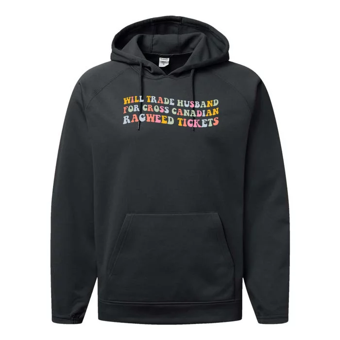 Will Trade Husband For Cross Canadian Ragweed Tickets Performance Fleece Hoodie