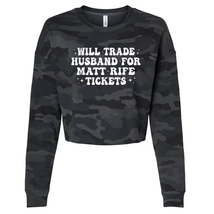 Will Trade Husband For Matt Rife Tickets Cropped Pullover Crew