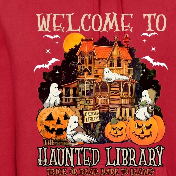 Welcome To Haunted Library Trick Or Read Dare To Leave Halloween Premium Hoodie