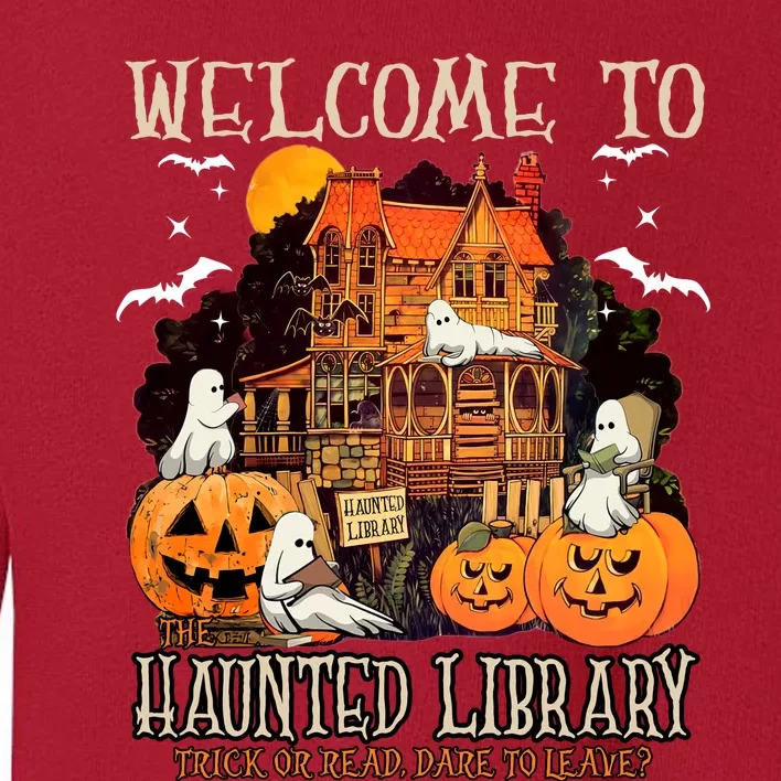 Welcome To Haunted Library Trick Or Read Dare To Leave Halloween Toddler Sweatshirt