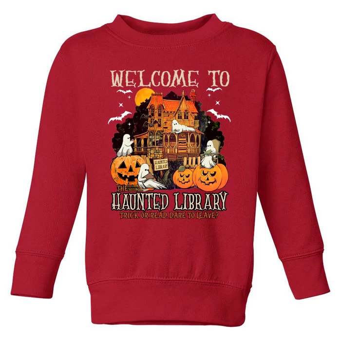 Welcome To Haunted Library Trick Or Read Dare To Leave Halloween Toddler Sweatshirt