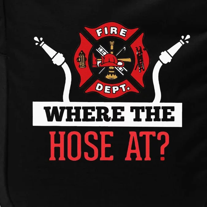 Where The Hose At Funny Firefighter Impact Tech Backpack