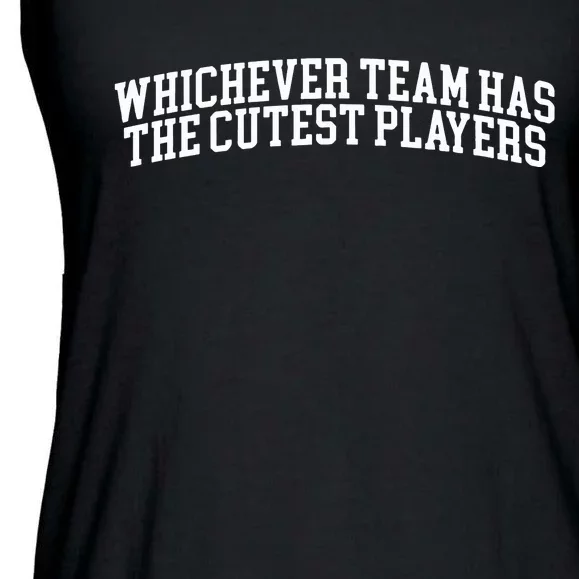 Whichever Team Has The Cutest Players Ladies Essential Flowy Tank