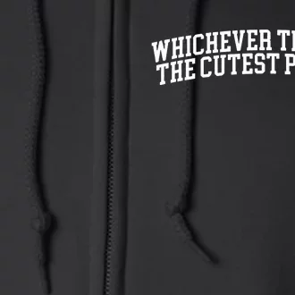 Whichever Team Has The Cutest Players Full Zip Hoodie