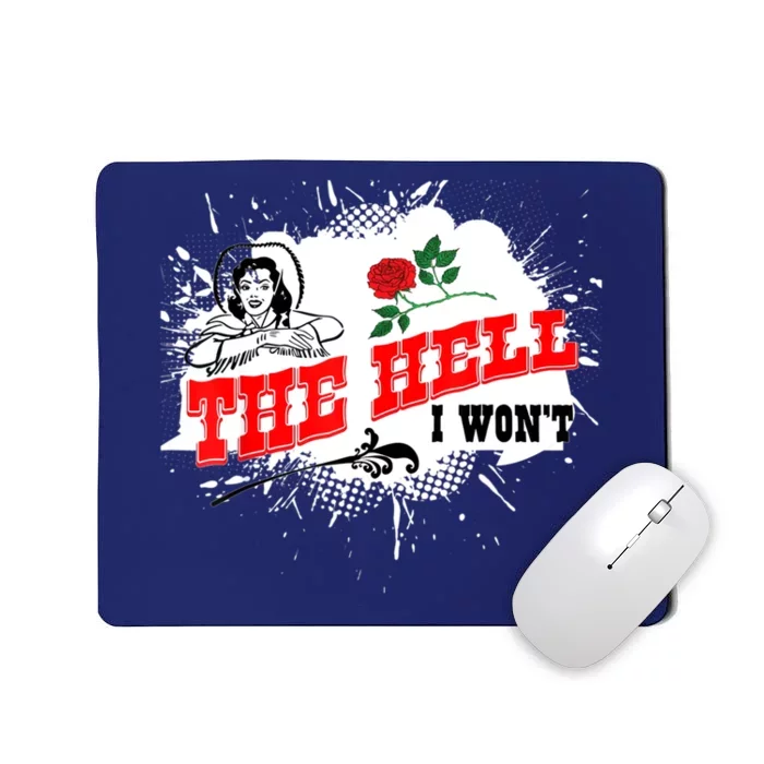 Women's The Hell I Won't Flower Apparel For Life Mousepad