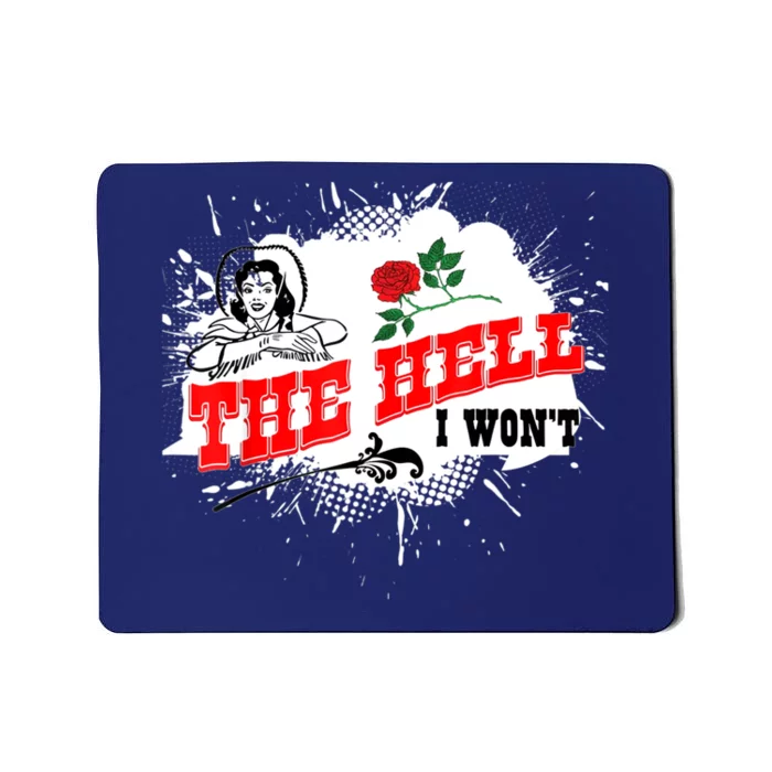 Women's The Hell I Won't Flower Apparel For Life Mousepad