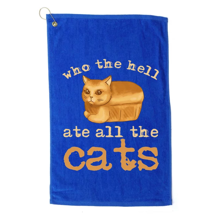 Who The Hell Ate All The Cats Platinum Collection Golf Towel