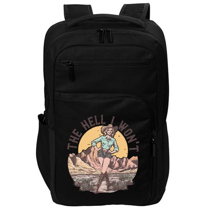 Western The Hell I Wont Cowgirl Country Music Impact Tech Backpack