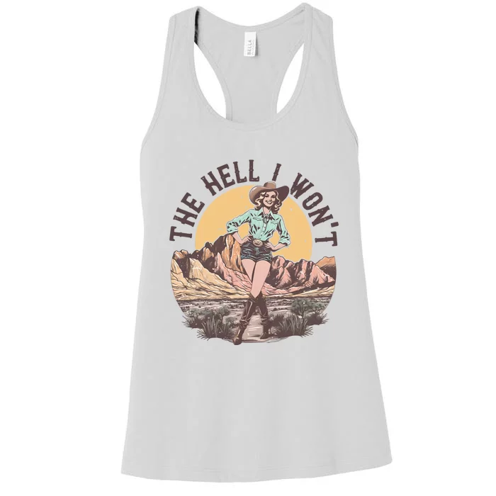 Western The Hell I Wont Cowgirl Country Music Women's Racerback Tank