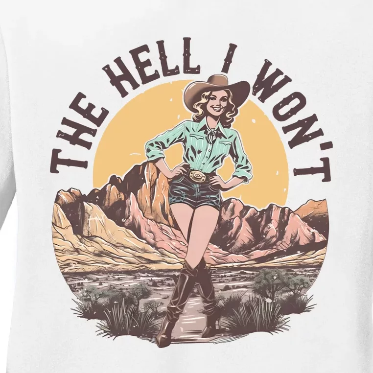 Western The Hell I Wont Cowgirl Country Music Ladies Long Sleeve Shirt