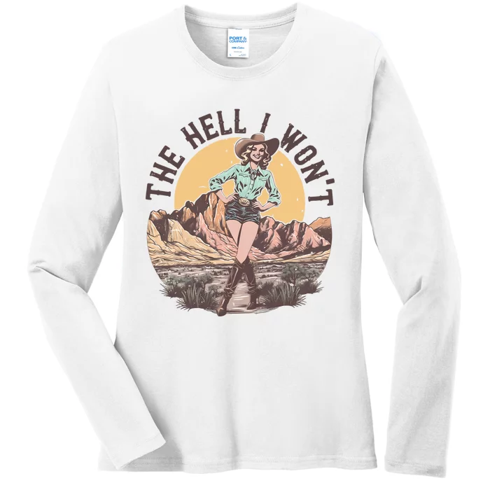 Western The Hell I Wont Cowgirl Country Music Ladies Long Sleeve Shirt