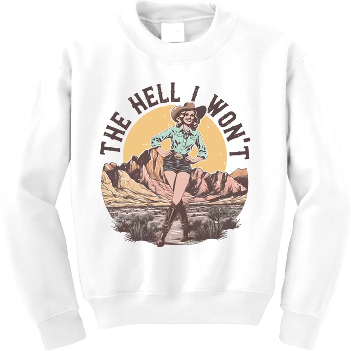 Western The Hell I Wont Cowgirl Country Music Kids Sweatshirt