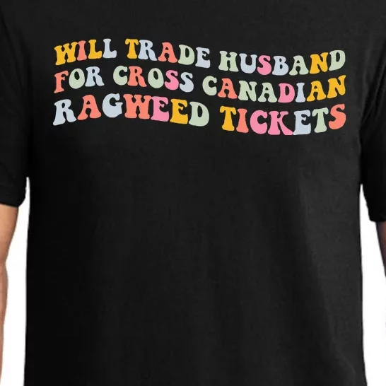 Will Trade Husband For Cross Canadian Ragweed Tickets Pajama Set