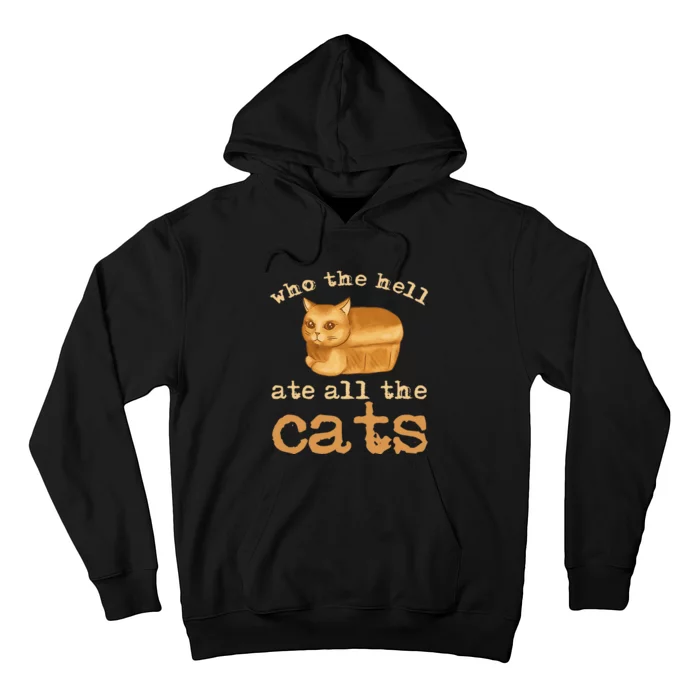 Who The Hell Ate All The Cats Funny Cat Election Hoodie