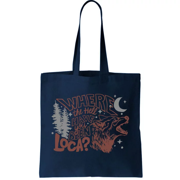 Where The Hell Have You Been Loca Retro Bella Team Tote Bag