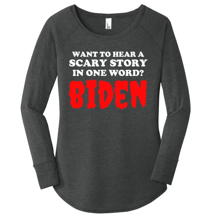 Want To Hear A Scary Story In One Word Biden Funny Halloween Women's Perfect Tri Tunic Long Sleeve Shirt