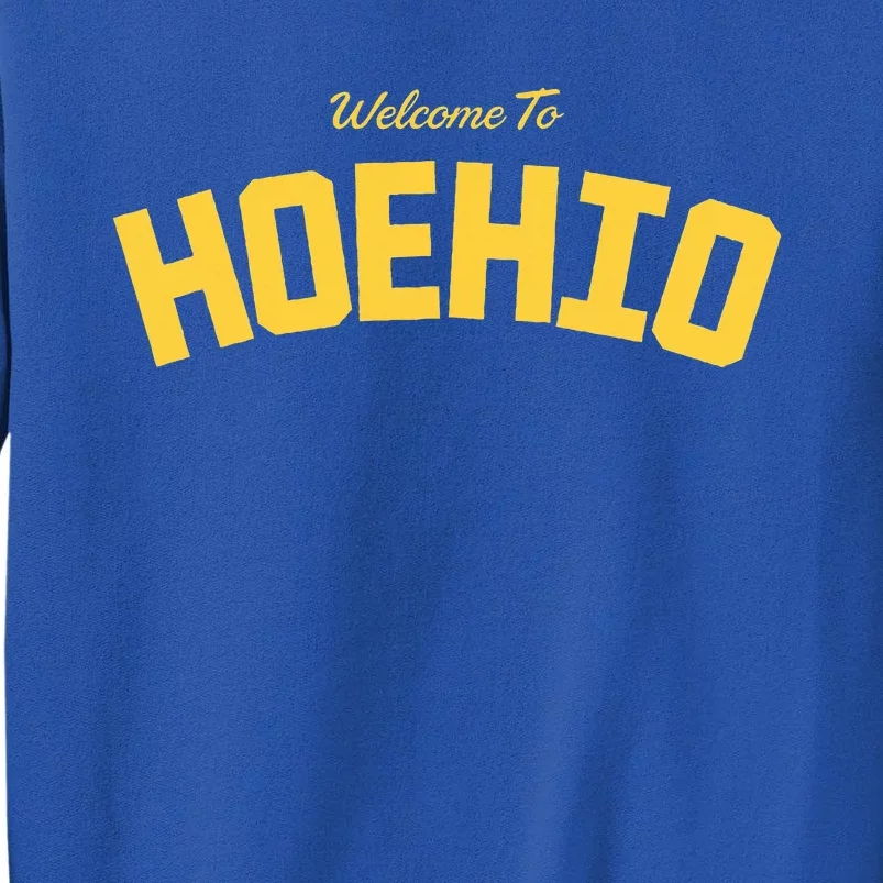 Welcome To Hoehio with Tra.vis K. Saying Quotes Humor Design Sweatshirt