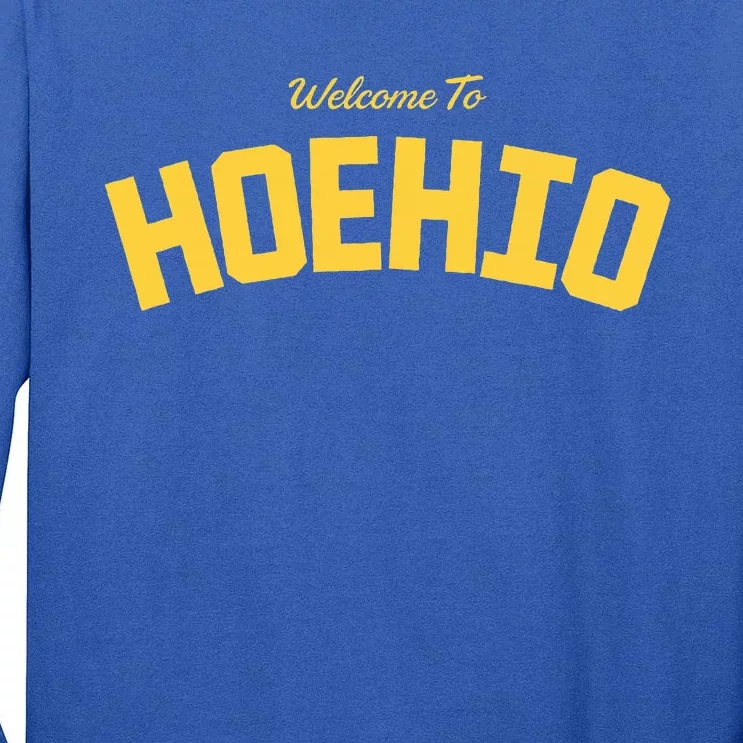 Welcome To Hoehio with Tra.vis K. Saying Quotes Humor Design Tall Long Sleeve T-Shirt