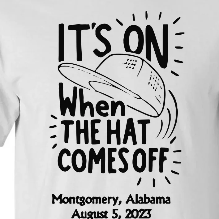 When The Hat Comes Montgomery Brawl Riverfront Montgomery Alabama Tall T-Shirt