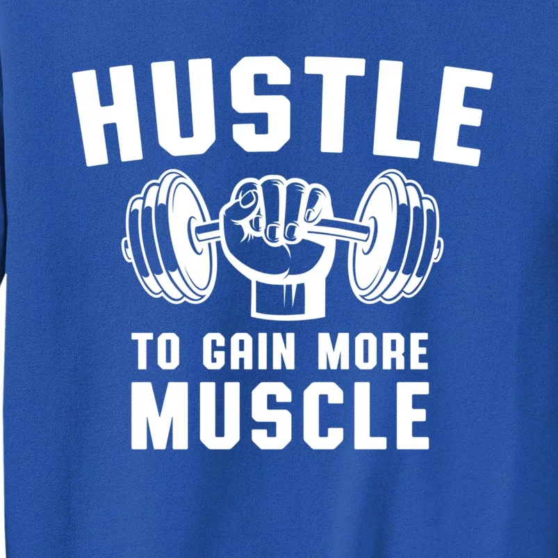 Workout Tee Hustle To Gain Muscle Training Gym Funny Gift Sweatshirt