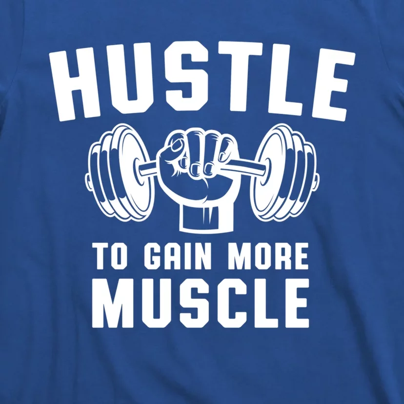 Workout Tee Hustle To Gain Muscle Training Gym Funny Gift T-Shirt