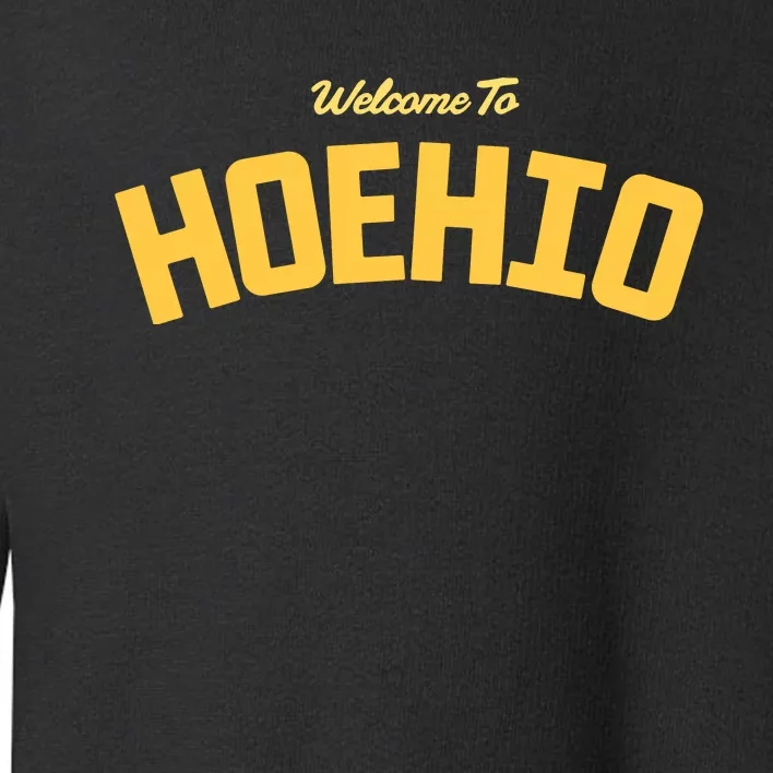 Welcome To Hoehio Toddler Sweatshirt