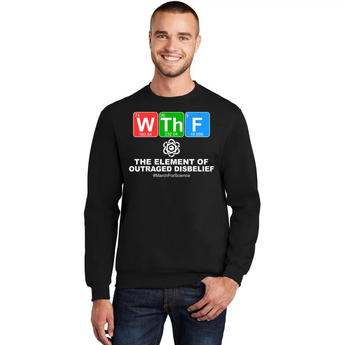 WTHF WTF The Element of Outraged Disbelief March For Science Tall Sweatshirt