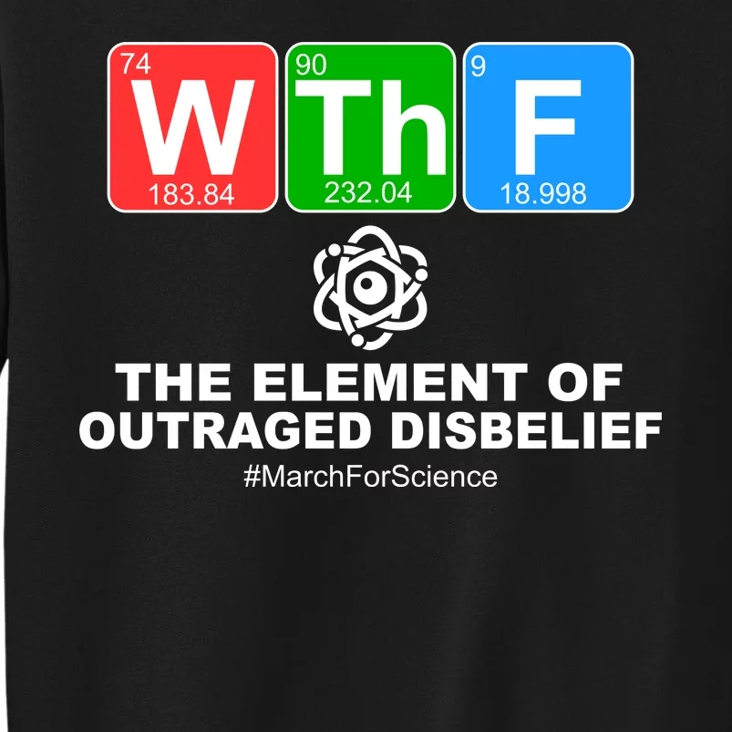 WTHF WTF The Element of Outraged Disbelief March For Science Tall Sweatshirt