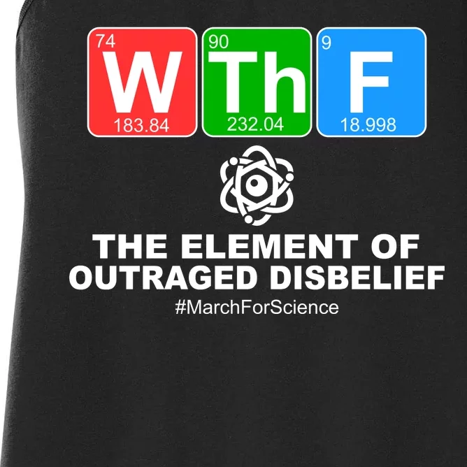 WTHF WTF The Element of Outraged Disbelief March For Science Women's Racerback Tank