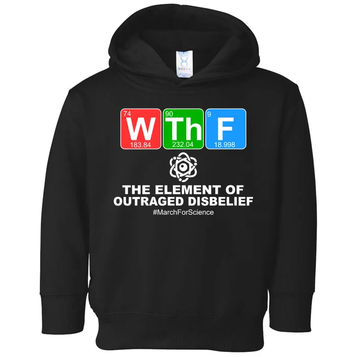 WTHF WTF The Element of Outraged Disbelief March For Science Toddler Hoodie