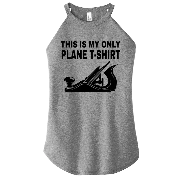 Woodworking This Is My Only Plane Women’s Perfect Tri Rocker Tank