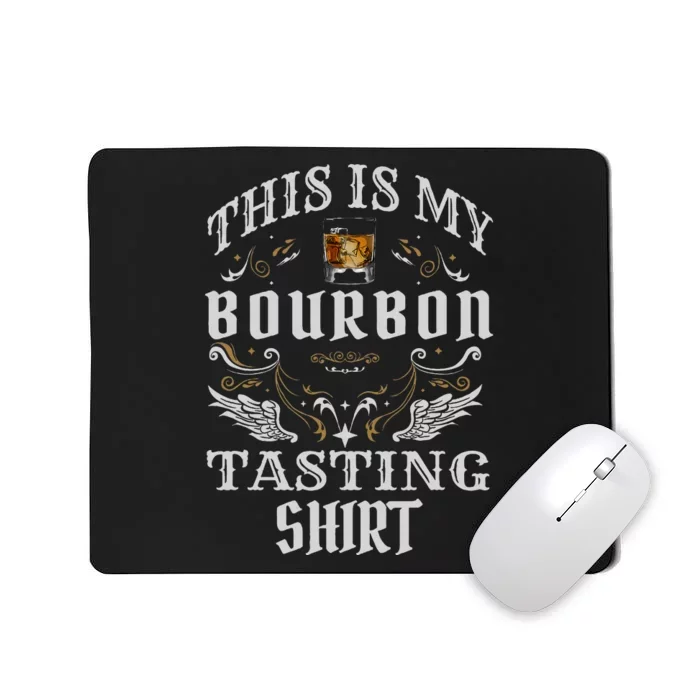 Whiskey This Is My Bourbon Tasting Mousepad