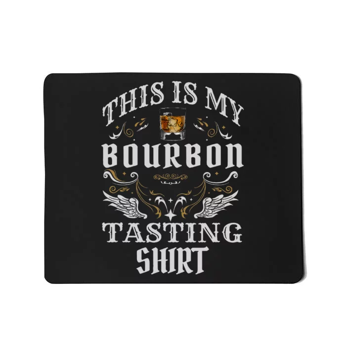 Whiskey This Is My Bourbon Tasting Mousepad