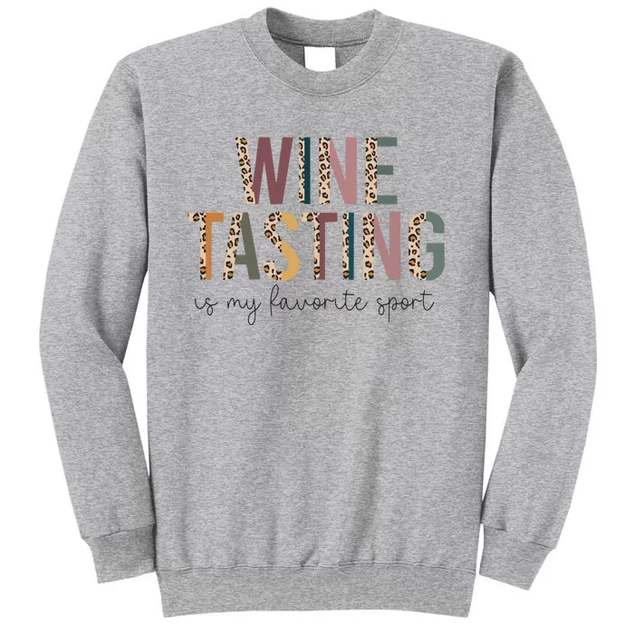 WINE TASTING Is My Favorite Sport Tall Sweatshirt