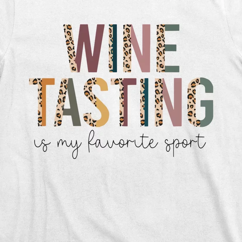 WINE TASTING Is My Favorite Sport T-Shirt