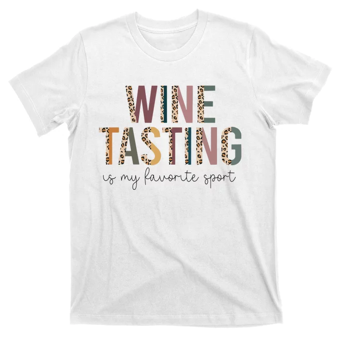 WINE TASTING Is My Favorite Sport T-Shirt