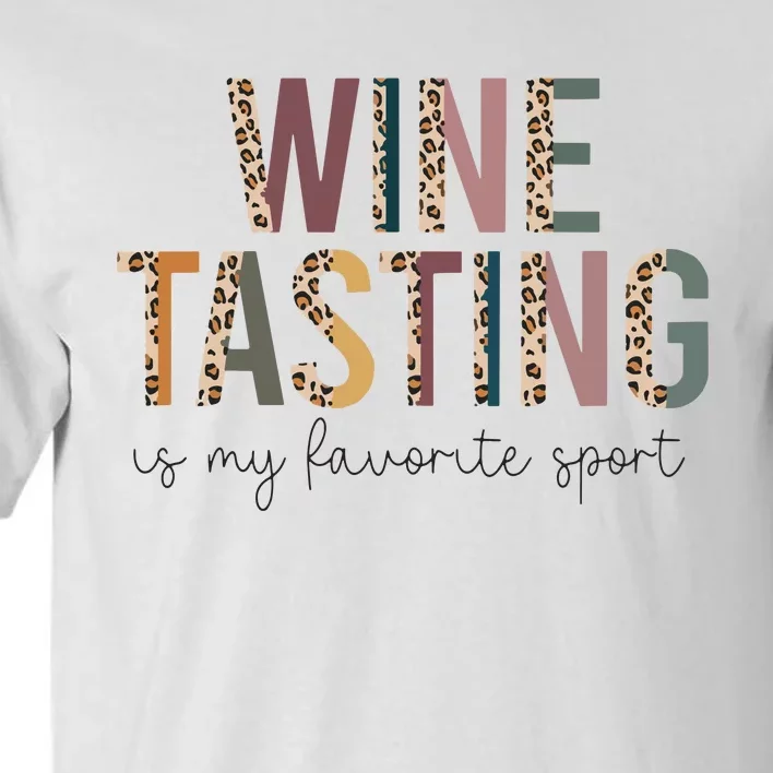 WINE TASTING Is My Favorite Sport Tall T-Shirt